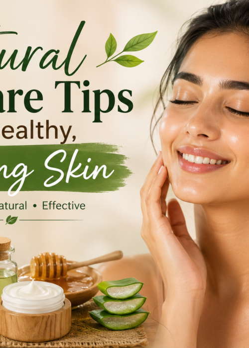 Natural Skincare Tips for Healthy, Glowing Skin